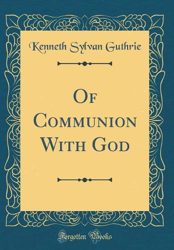 Of Communion With God (Classic Reprint)