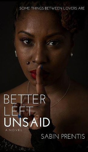 Better Left Unsaid: (1 Love & Family)