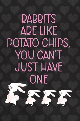 Rabbits Are Like Potato Chips, You Can't Just Have One