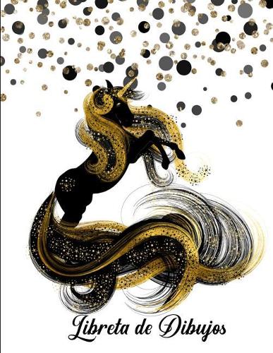 Libreta de Dibujos: Cuaderno de Unicornio Para Ninos y Ninas Grande XL Para Dibujar y Garabatear 110 Paginas