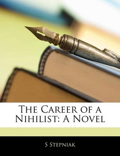 The Career of a Nihilist: (English)