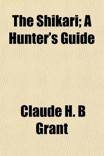 The Shikari; A Hunter's Guide: (English)