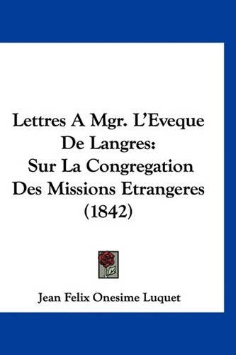 Lettres a Mgr. L'Eveque de Langres
