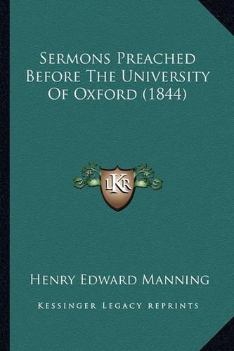 Sermons Preached Before The University Of Oxford (1844)