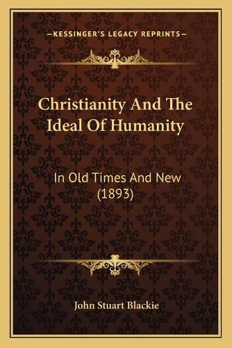Christianity And The Ideal Of Humanity