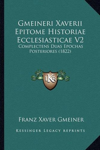 Gmeineri Xaverii Epitome Historiae Ecclesiasticae V2