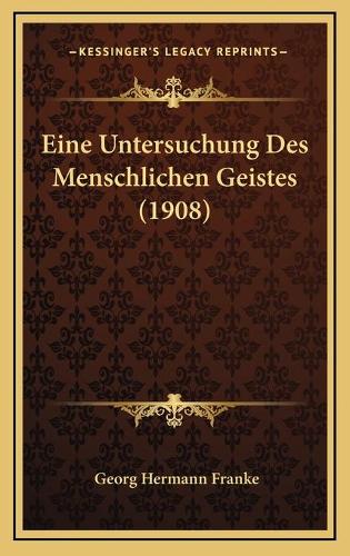 Eine Untersuchung Des Menschlichen Geistes (1908)