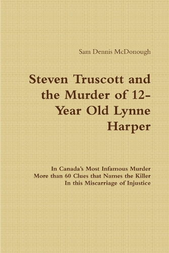 Steven Truscott and the Murder of 12-Year Old Lynne Harper: (English)