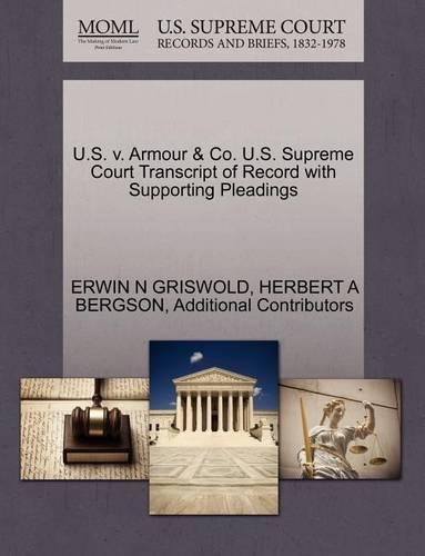 U.S. V. Armour & Co. U.S. Supreme Court Transcript of Record with Supporting Pleadings