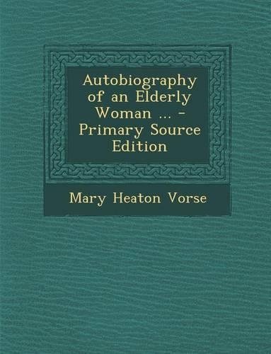 Autobiography of an Elderly Woman ...