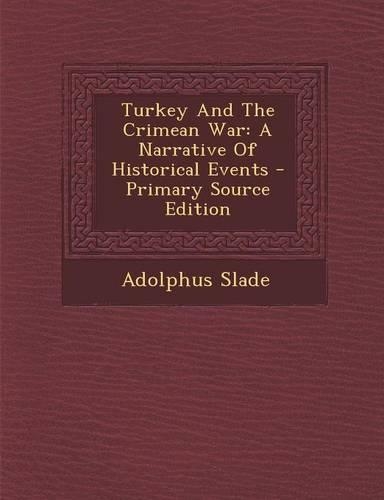 Turkey and the Crimean War: A Narrative of Historical Events - Primary Source Edition