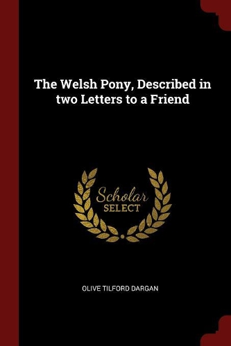 The Welsh Pony, Described in Two Letters to a Friend