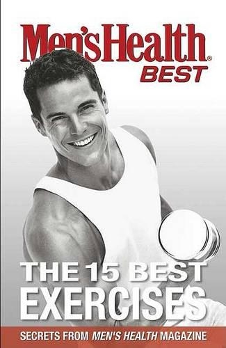 Men's Health Best the 15 Best Exercises
