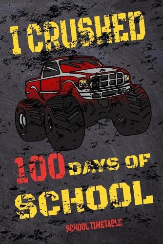 I Crushed 100 Days Of School School Timetable