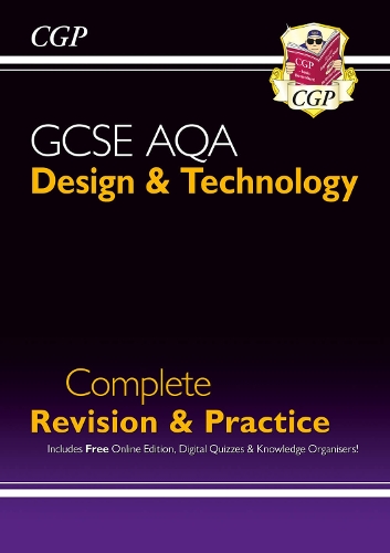 GCSE Design & Technology AQA Complete Revision & Practice (with Online Edition and Quizzes): (CGP AQA GCSE D&T)