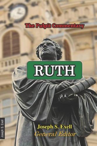 Ruth: (8 Pulpit Commentary)