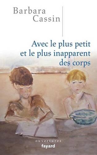 Avec Le Plus Petit Et Le Plus Inapparent Des Corps