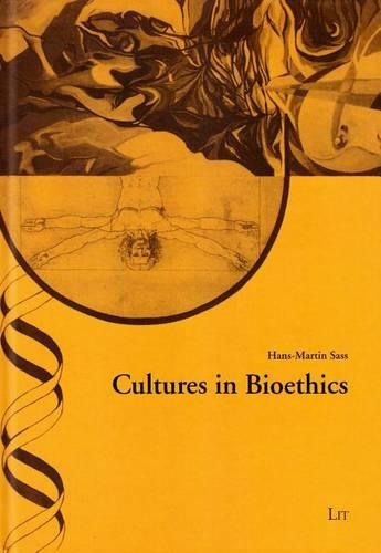 Cultures in Bioethics: Volume 40(40 Practical Ethics - Studies / Ethik in Der Praxis - Studien)