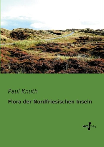 Flora der Nordfriesischen Inseln: (German)