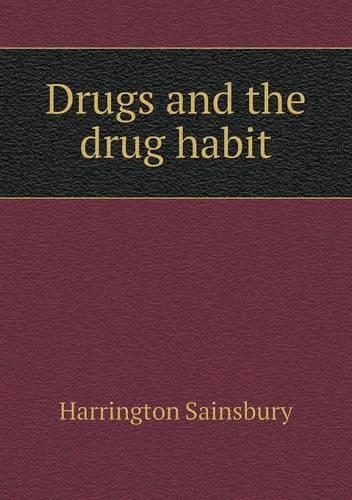 Drugs and the drug habit: (English)