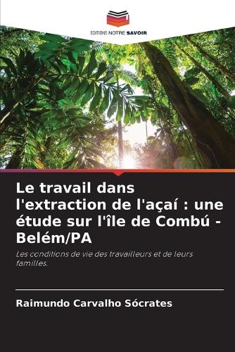travail dans l'extraction de l'açaí: une étude sur l'île de Combú - Belém/PA