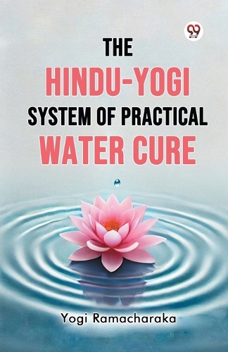 The Hindu-Yogi System of Practical Water Cure