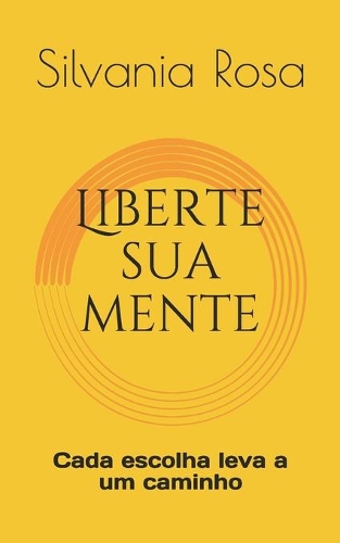 Liberte sua mente: Cada escolha leva a um caminho(1 Evolução Mental)