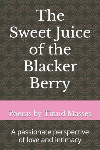 The Sweet Juice of the Blacker Berry
