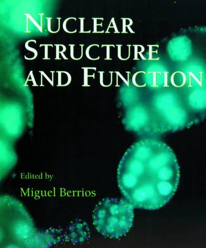 Nuclear Structure and Function: Volume 53(Volume 53 Methods in Cell Biology)
