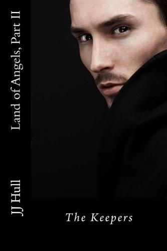 The Keepers, Land of Angels Part II