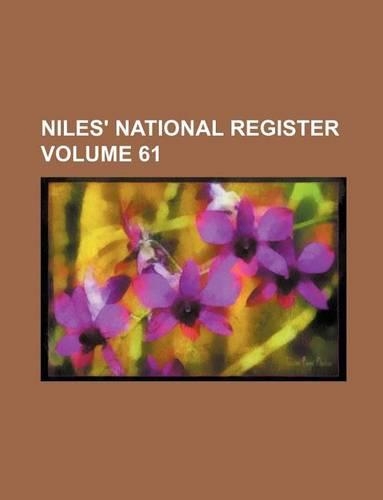 Niles' National Register Volume 61: (English)