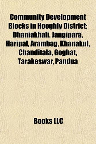 Community Development Blocks in Hooghly District: Dhaniakhali, Jangipara, Haripal, Arambag, Khanakul, Chanditala, Goghat, Tarakeswar, Pandua(English)