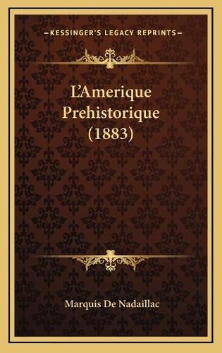 L'Amerique Prehistorique (1883)
