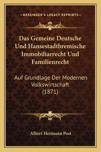 Das Gemeine Deutsche Und Hansestadtbremische Immobiliarrecht Und Familienrecht