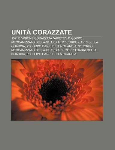 Unita Corazzate: 132 Divisione Corazzata "Ariete," 4 Corpo Meccanizzato Della Guardia, 11 Corpo Carri Della Guardia(Italian)