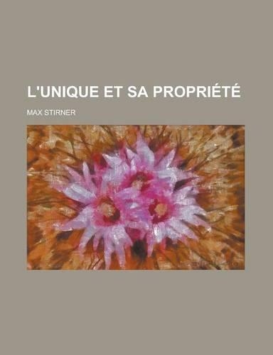L'Unique Et Sa Propriete