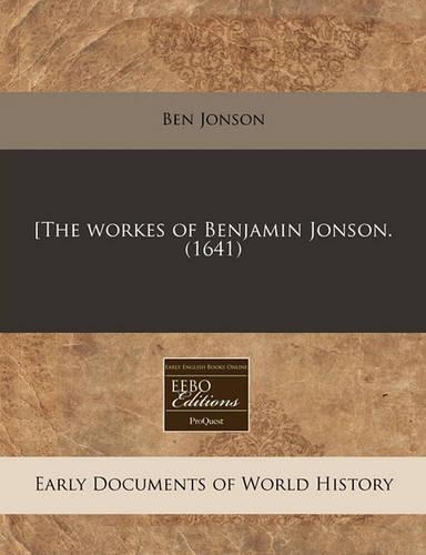 [The Workes of Benjamin Jonson. (1641): (English)