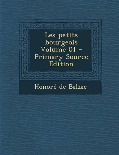 Les Petits Bourgeois Volume 01: (French)