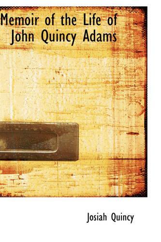 Memoir of the Life of John Quincy Adams