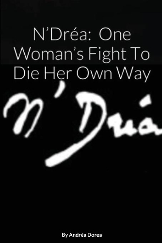N' Dréa: One Woman's Fight to Die Her Own Way