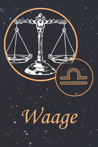 Waage: Sternzeichen Notizbuch mit Softcover Tierkreiszeichen Tagebuch in DIN A5 liniert 100 Seiten, perfektes Geschenk für Astrologie Begeisterte kreativ z