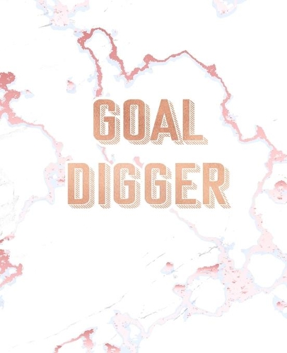 Goal Digger: Inspirational Quote Notebook, Elegant White Marble and Rose Gold - 7.5 x 9.25, 120 College Ruled Pages
