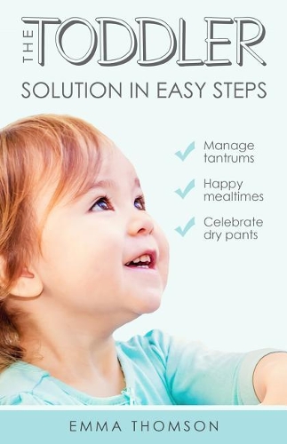 The Toddler Solution In Easy Steps