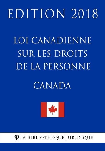 Loi canadienne sur les droits de la personne - Edition 2018