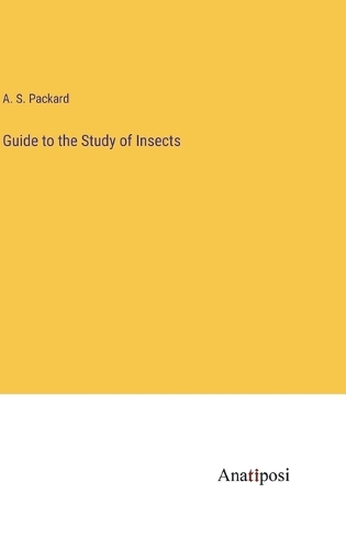 Guide to the Study of Insects
