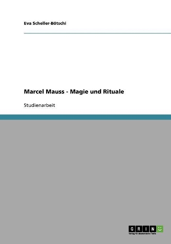 Marcel Mauss - Magie und Rituale