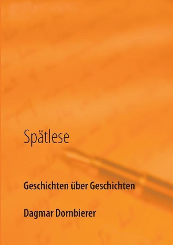 Spätlese: Geschichten über Geschichten