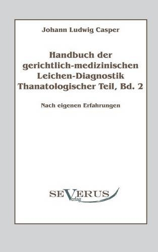 Handbuch der gerichtlich-medizinischen Leichen-Diagnostik