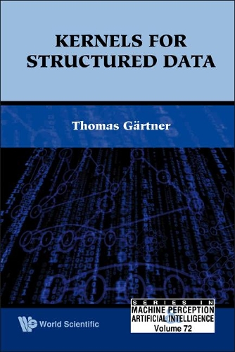 Kernels For Structured Data: (72 Series In Machine Perception And Artificial Intelligence)