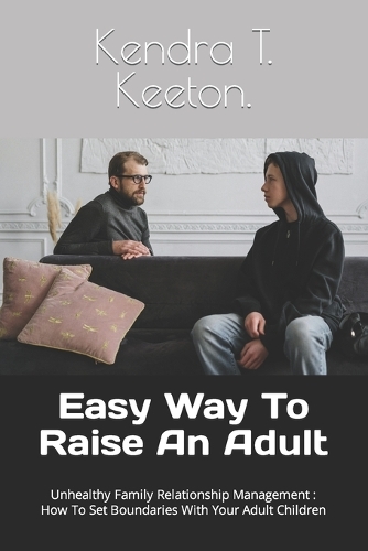 Easy Way To Raise An Adult